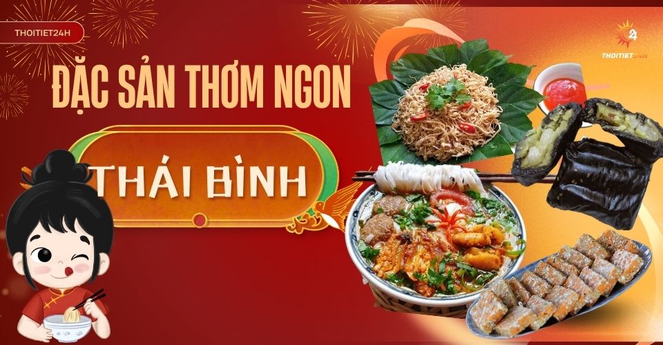 Thái Bình Có Đặc Sản Gì? 10+ Đặc Sản NGON Nên Thử Và Mua Làm Quà